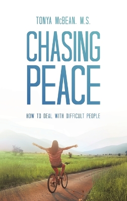 Chasing Peace: How to Deal with Difficult People book