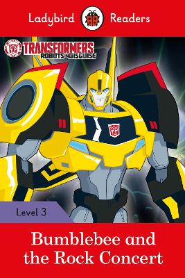 Transformers: Bumblebee and the Rock Concert - Ladybird Readers Level 3 book