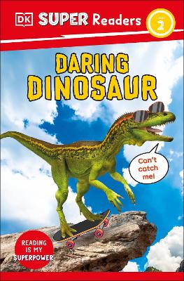 DK Super Readers Level 2 Daring Dinosaur book