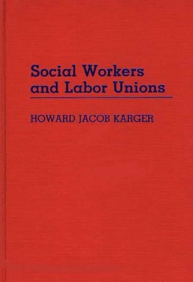 Social Workers and Labor Unions book