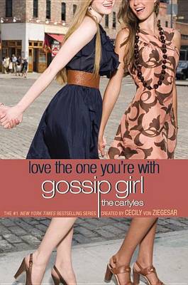 Gossip Girl, The Carlyles #4: Love the One You're With book