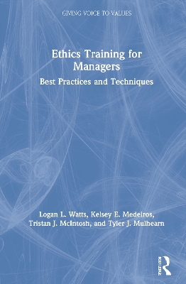 Ethics Training for Managers: Best Practices and Techniques by Logan Watts