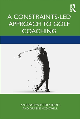 A Constraints-Led Approach to Golf Coaching book