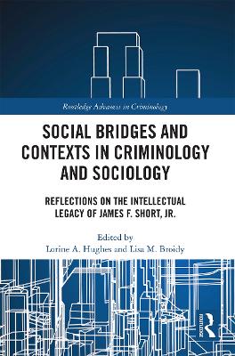 Social Bridges and Contexts in Criminology and Sociology: Reflections on the Intellectual Legacy of James F. Short, Jr. book