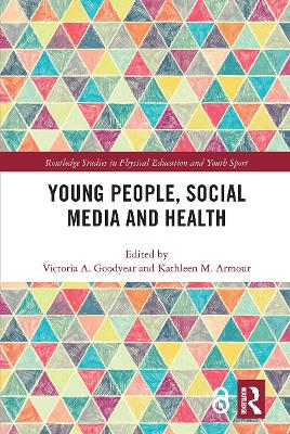 Young People, Social Media and Health by Victoria Goodyear