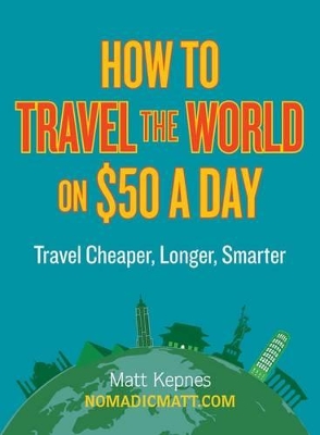 How to Travel the World on $50 a Day book