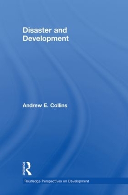 Disaster and Development by Andrew E. Collins