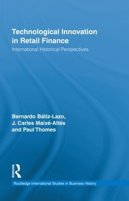 Technological Innovation in Retail Finance by Bernardo Batiz-Lazo