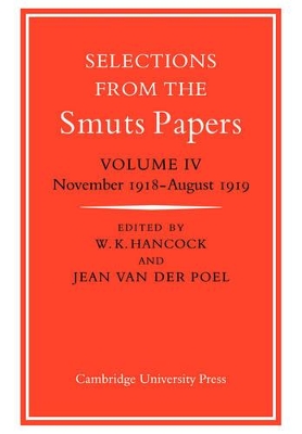Selections from the Smuts Papers: Volume 4, November 1918-August 1919 book
