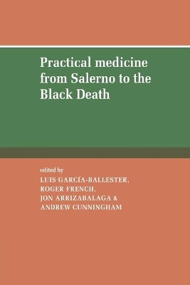 Practical Medicine from Salerno to the Black Death by Luis Garcia-Ballester