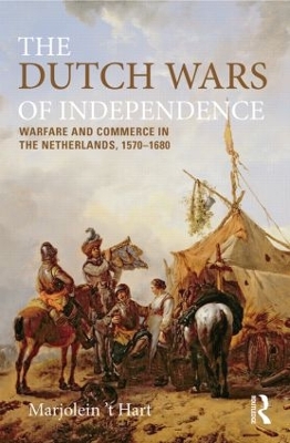 Dutch Wars of Independence by Marjolein 't Hart