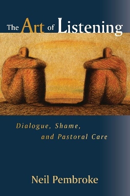 The Art of Listening: Dialogue, Shame, and Pastoral Care book