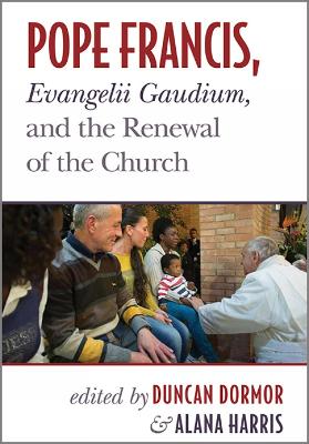 Pope Francis, Evangelii Gaudium, and the Renewal of the Church book