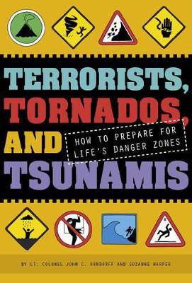 Terrorists, Tornados and Tsunamis: How to Prepare for Life'sDange book