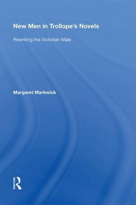 New Men in Trollope's Novels by Margaret Markwick