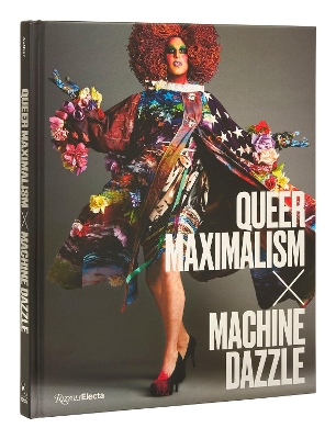 Queer Maximalism x Machine Dazzle book