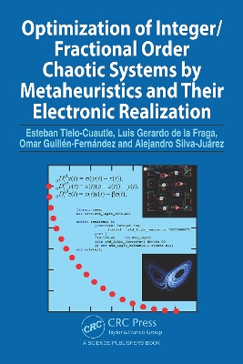 Optimization of Integer/Fractional Order Chaotic Systems by Metaheuristics and their Electronic Realization by Esteban Tlelo-Cuautle