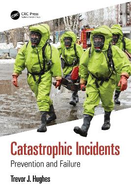 Catastrophic Incidents: Prevention and Failure book