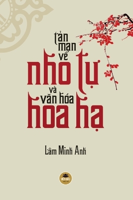 Tản mạn về Nho tự v� văn h�a Hoa Hạ by L�m Minh Anh