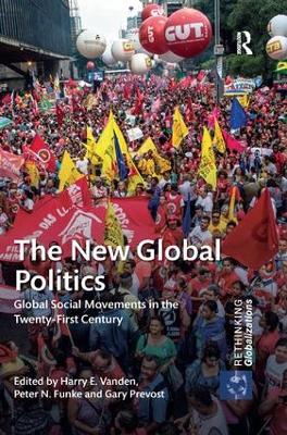 The New Global Politics: Global Social Movements in the Twenty-First Century book