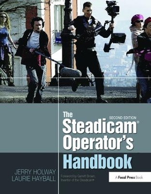 The Steadicam (R) Operator's Handbook by Jerry Holway