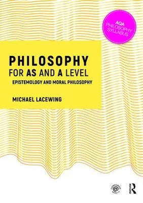 Philosophy for AS and A Level by Michael Lacewing
