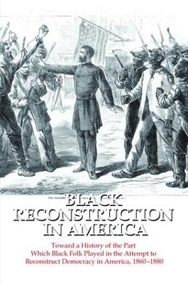 Black Reconstruction in America by W. E. B. Du Bois