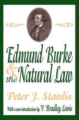 Edmund Burke and the Natural Law by Peter Stanlis