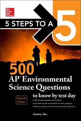 5 Steps to a 5: 500 AP Environmental Science Questions to Know by Test Day, Second Edition book