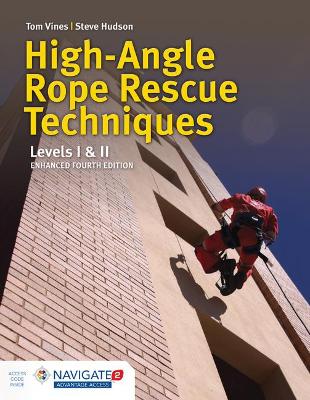 High Angle Rope Rescue Techniques + Field Guide to Accompany High Angle Rescue Techniques includes Navigate Advantage Access book