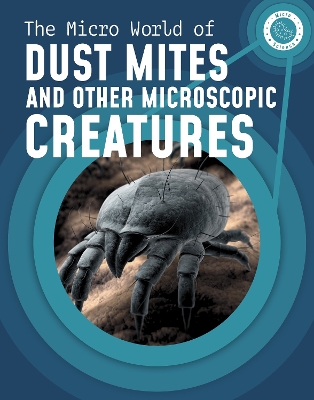 The Micro World of Dust Mites and Other Microscopic Creatures book