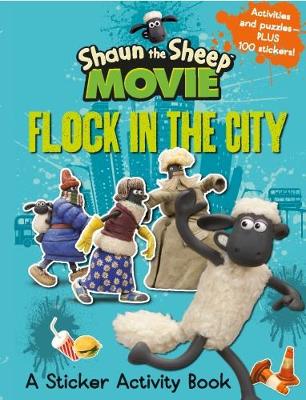 Shaun the Sheep Movie - Flock in the City Sticker Activity Book book