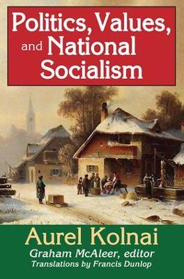 Politics, Values, and National Socialism by Aurel Kolnai