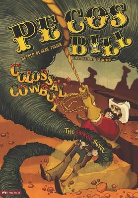 Pecos Bill, Colossal Cowboy: The Graphic Novel book