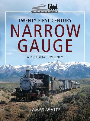 Twenty First Century Narrow Gauge: A Pictorial Journey book