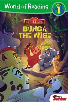 The Lion Guard: Bunga the Wise by Disney Book Group