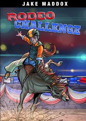 Rodeo Challenge by ,Jake Maddox