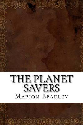 Planet Savers by Marion Zimmer Bradley