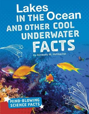 Lakes in the Ocean and Other Cool Underwater Facts book