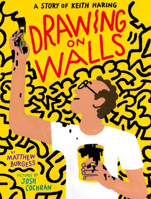 Drawing on Walls: A Story of Keith Haring book