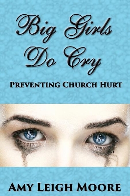 Big Girls Do Cry: Preventing Church Hurt book