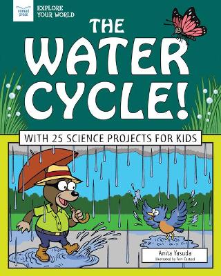 Water Cycle!: With 25 Science Projects for Kids book