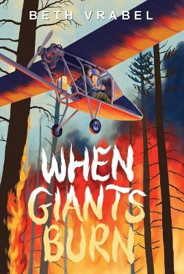 When Giants Burn by Beth Vrabel