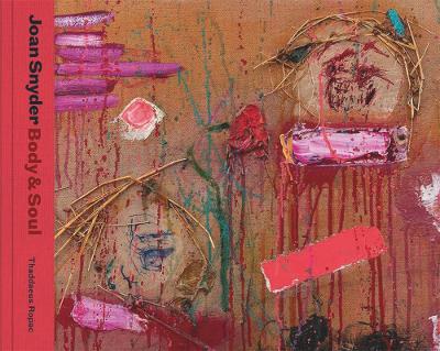 Joan Snyder: Body & Soul book