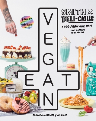 Smith & Deli-cious: Food From Our Deli (That Happens to be Vegan) book