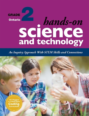 Hands-On Science and Technology for Ontario, Grade 2: An Inquiry Approach With STEM Skills and Connections book