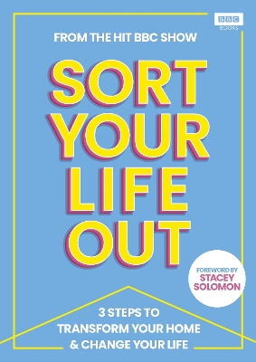 SORT YOUR LIFE OUT: 3 Steps to Transform Your Home & Change Your Life book