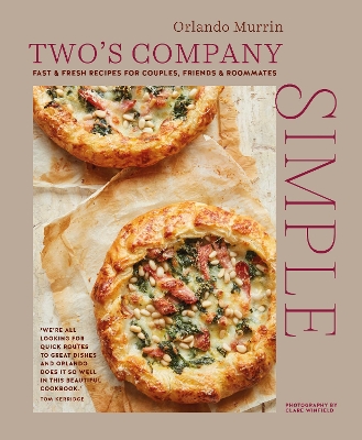 Two's Company: Simple: Fast & Fresh Recipes for Couples, Friends & Roommates book