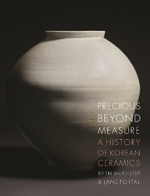 Precious Beyond Measure: A History of Korean Ceramics book