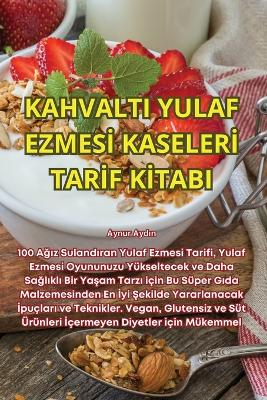 Kahvalti Yulaf Ezmesİ Kaselerİ Tarİf Kİtabi book